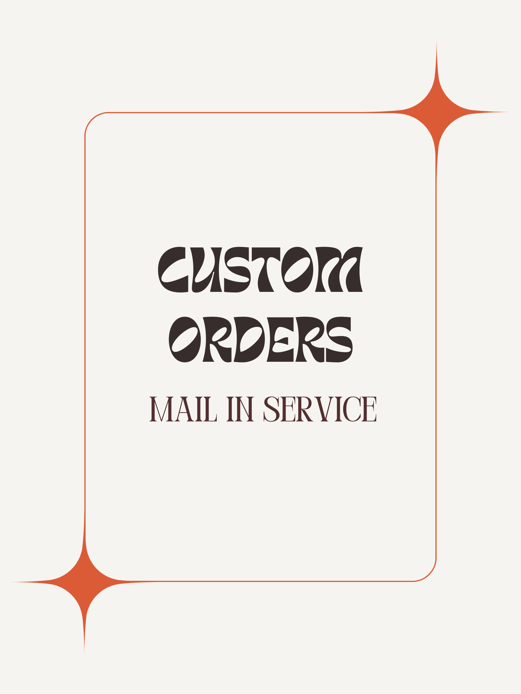 Custom orders
